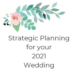 Watercolor spray of flowers with the words
                    Strategic Planning for your 2021 Wedding