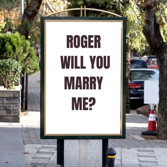 Urban
                      Billboard saying Roger, will you marry me?